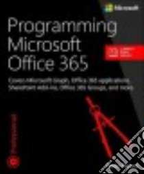 Programming Microsoft Office 365 libro in lingua di Pialorsi Paolo