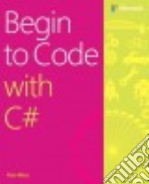 Begin to Code With C# libro in lingua di Miles Rob