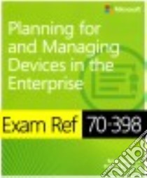 Exam Ref 70-398 Planning for and Managing Devices in the Enterprise libro in lingua di Svidergol Brian, Clements Robert, Pluta Charles