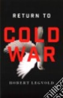 Return to Cold War libro in lingua di Legvold Robert