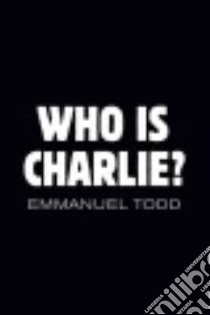 Who Is Charlie? libro in lingua di Todd Emmanuel, Laforgue Philippe (CON), Brown Andrew (TRN)
