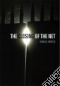 The Closing of the Net libro in lingua di Horten Monica