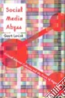 Social Media Abyss libro in lingua di Lovink Geert