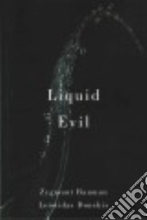 Liquid Evil libro in lingua di Bauman Zygmunt, Donskis Leonidas
