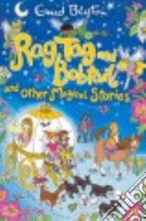 Rag, Tag and Bobtail and Other Magical Stories libro in lingua di Blyton Enid, George Hannah (ILT)