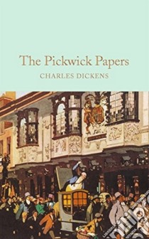The Pickwick Papers libro in lingua di Dickens Charles, Seymour Robert (ILT), Buss Robert W. (ILT), Browne H. K. (ILT), Halley Ned (AFT)