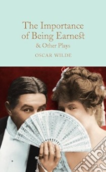 The Importance of Being Earnest & Other Plays libro in lingua di Wilde Oscar, Halley Ned (INT)