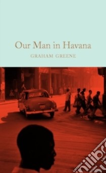 Our Man in Havana libro in lingua di Graham Greene