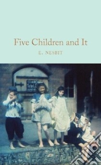 Five Children and It libro in lingua di Nesbit Edith, Millar H. R. (ILT), Jones Nicolette (AFT)