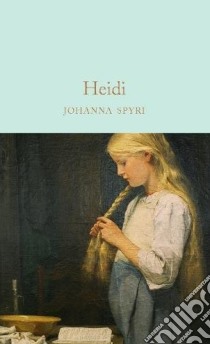 Heidi libro in lingua di Spyri Johanna, Edwardes Marian (TRN), Clapham Marcus (AFT)