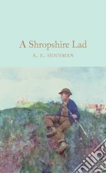 A Shropshire Lad libro in lingua di Housman A. E., Parker Agnes Miller (ILT), Butterfield D. J. Dr. (INT)