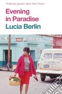 Evening in Paradise libro in lingua di Lucia Berlin