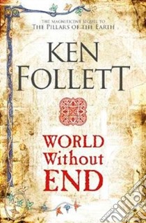 World Without End libro in lingua di FOLLETT KEN