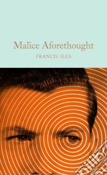 Malice Aforethought libro in lingua di Iles Francis