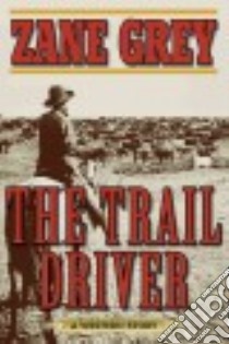 The Trail Driver libro in lingua di Grey Zane