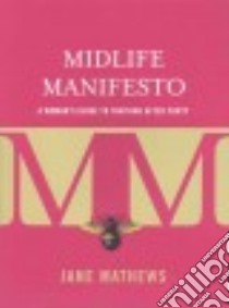 Midlife Manifesto libro in lingua di Mathews Jane