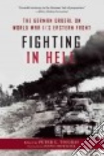 Fighting in Hell libro in lingua di Tsouras Peter G. (EDT), Showalter Dennis (FRW)