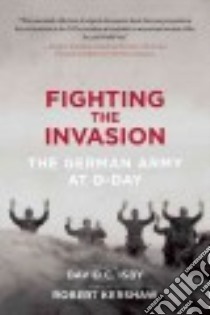 Fighting the Invasion libro in lingua di Isby David C. (EDT), Kershaw Robert (FRW)
