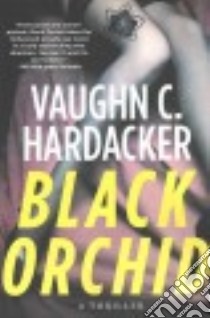 Black Orchid libro in lingua di Hardacker Vaughn C.