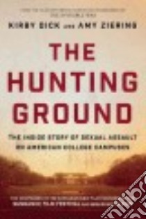 The Hunting Ground libro in lingua di Dick Kirby, Ziering Amy, Matthiessen Constance (EDT), Dunham Lena (FRW)