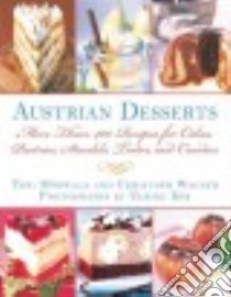 Austrian Desserts libro in lingua di Mörwald Toni, Wagner Christoph, Weiler Martin (CON), Kob Ulrike (PHT), Haberstroh Tobi (TRN)