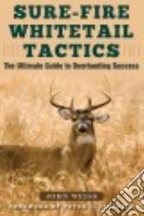 Sure-fire Whitetail Tactics libro in lingua di Weiss John, Fiduccia Peter J. (FRW)