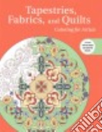 Tapestries, Fabrics, and Quilts libro in lingua di Skyhorse Publishing (COR)