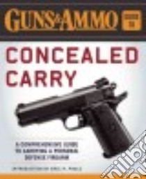 Guns & Ammo Guide to Concealed Carry libro in lingua di Guns & Ammo (EDT), Poole Eric R. (INT)