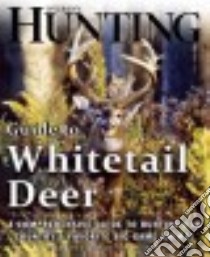 Petersen's Hunting Guide to Whitetail Deer libro in lingua di Schoby Mike (EDT), Boddington Craig (CON), Howlett Doug (CON)