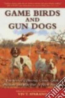 Game Birds and Gun Dogs libro in lingua di Sparano Vin T. (EDT), Healy Joseph B. (FRW)