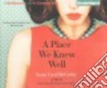 A Place We Knew Well (CD Audiobook) libro in lingua di McCarthy Susan Carol, Lane Christopher (NRT), Peakes Karen (NRT)