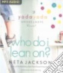 Who Do I Lean On? (CD Audiobook) libro in lingua di Jackson Neta, Manning Martha (NRT)