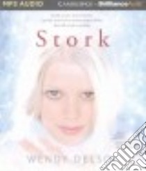 Stork (CD Audiobook) libro in lingua di Delsol Wendy, Whelan Julia (NRT)