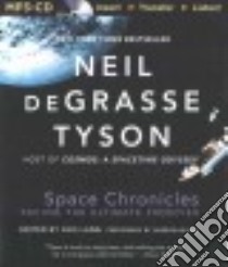 Space Chronicles (CD Audiobook) libro in lingua di Tyson Neil deGrasse, Willis Mirron (NRT)