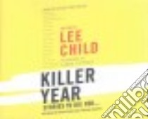 Killer Year (CD Audiobook) libro in lingua di Child Lee (EDT), De Vries David (NRT), Traister Christina (NRT), Lippman Laura (AFT), Batties Brett