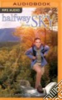 Halfway to the Sky (CD Audiobook) libro in lingua di Bradley Kimberly Brubaker, Morris Cassandra (NRT)