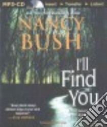 I'll Find You (CD Audiobook) libro in lingua di Bush Nancy, Vitali Marisa (NRT)
