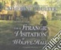 The Strange Visitation at Wolffe Hall (CD Audiobook) libro in lingua di Coulter Catherine, Flosnik Anne T. (NRT)