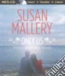 Only Us (CD Audiobook) libro in lingua di Mallery Susan, Sirois Tanya Eby (NRT)