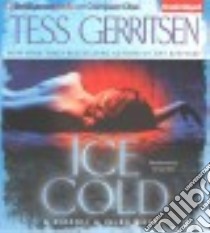 Ice Cold (CD Audiobook) libro in lingua di Gerritsen Tess, Sirois Tanya Eby (NRT)