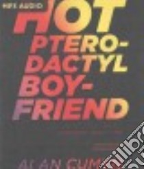 Hot Pterodactyl Boyfriend (CD Audiobook) libro in lingua di Cumyn Alan, Pressley Brittany (NRT)