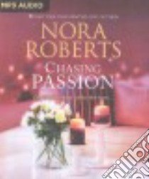 Chasing Passion (CD Audiobook) libro in lingua di Roberts Nora, Traister Christina (NRT)