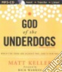 God of the Underdogs (CD Audiobook) libro in lingua di Keller Matt, McClure Heath (NRT), Warren Rick (FRW)