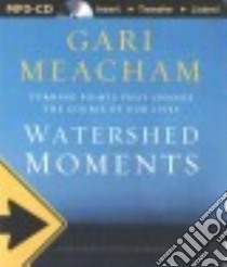 Watershed Moments (CD Audiobook) libro in lingua di Meacham Gari, Batarseh Diana (NRT)