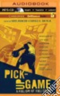 Pick-up Game (CD Audiobook) libro in lingua di Aronson Marc, Smith Charles R. Jr., Graham Dion (NRT), Bernstine Quincy Tyler (NRT)