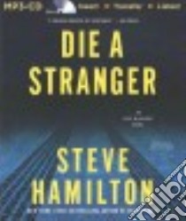 Die a Stranger (CD Audiobook) libro in lingua di Hamilton Steve, Miller Dan John (NRT)