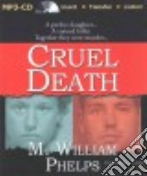 Cruel Death (CD Audiobook) libro in lingua di Phelps M. William, Charles J. (NRT)