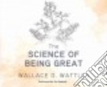 The Science of Being Great (CD Audiobook) libro in lingua di Wattles Wallace D., Roberts Jim (NRT)