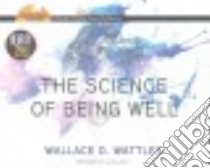 The Science of Being Well (CD Audiobook) libro in lingua di Wattles Wallace D., Killavey Jim (NRT)
