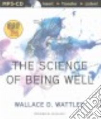 The Science of Being Well (CD Audiobook) libro in lingua di Wattles Wallace D., Killavey Jim (NRT)